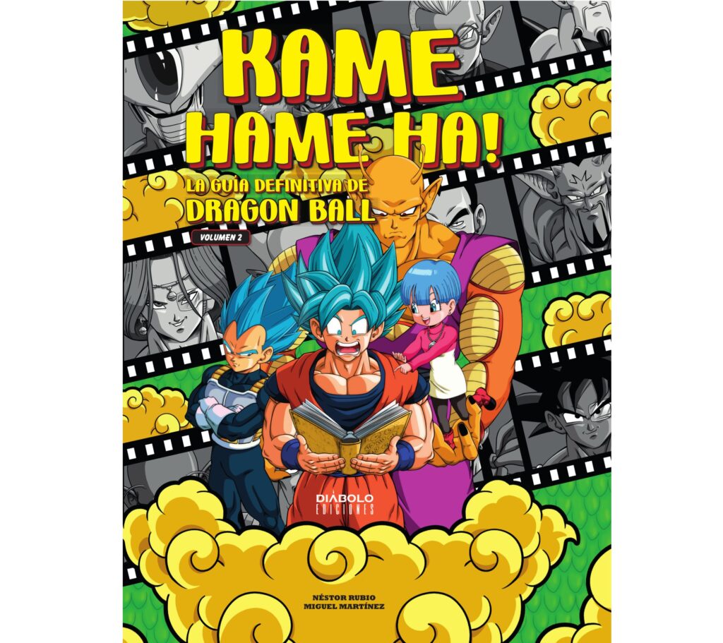 ¡Kame Hame Ha! La guía definitiva de Dragon Ball. Volumen 2. Segunda edición ampliada y actualizada