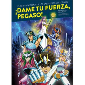 Dame tu fuerza, Pegaso El infinito cosmos de los Caballeros del Zodiaco. Edición definitiva