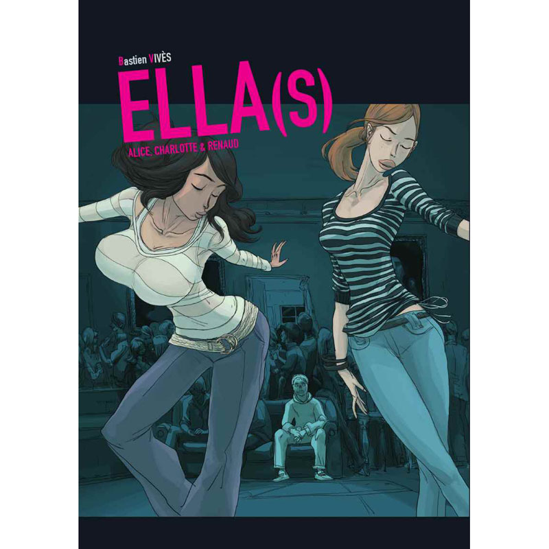 Ella(s). Alice, Charlotte & Renaud