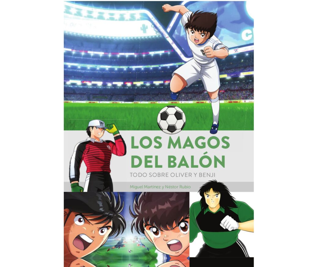 Los magos del balón. Todo sobre Oliver y Benji